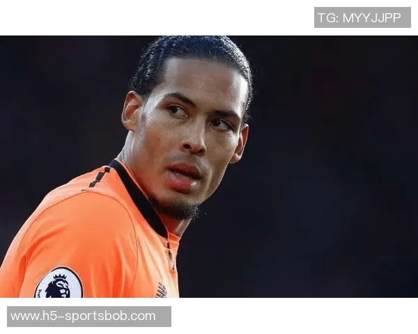 范迪克谈三连败心路历程强调球队需保持谦逊迎接未来挑战 范迪克谈三连败心路历程强调球队需保持谦逊迎接未来挑战