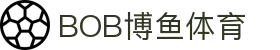 关于BOB博鱼-BOB博鱼·体育(中国)官方网站